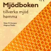 Mjödboken : Tillverka mjöd hemma