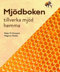 Mjödboken : Tillverka mjöd hemma