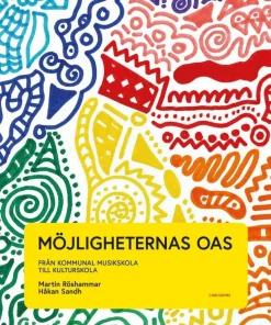 Möjligheternas oas : från kommunal musikskola till kulturskola