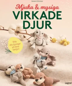 Mjuka och mysiga virkade djur : Virka söta djurungar och deras familjer