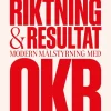 Mål som gör skillnad: Lyckas med OKR