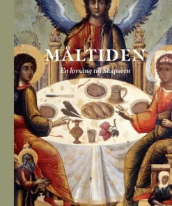 Måltiden : en lovsång till Skaparen