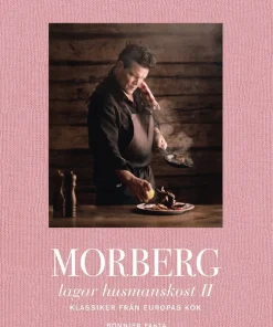 Morberg lagar husmanskost II : Klassiker från Europas kök