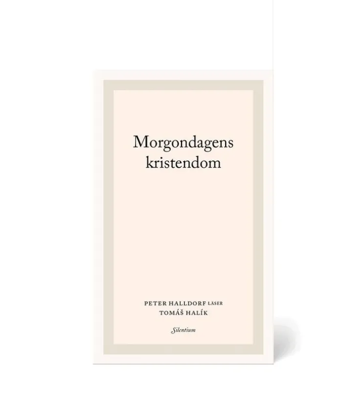 Morgondagens kristendom : Peter Halldorf läser Tomás Halík