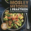 Mosleymetoden i praktiken : gå ner i vikt snabbt & säkert