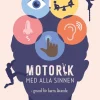 Motorik med alla sinnen : grund för barns lärande