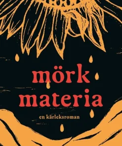 Mörk materia : En kärleksroman