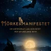 Mörkermanifestet : om artificiellt ljus och hotet mot en ursprunglig rytm
