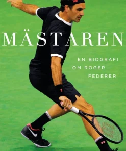 Mästaren : En biografi om Roger Federer