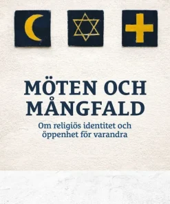 Möten och mångfald : om religiös identitet och öppenhet för varandra