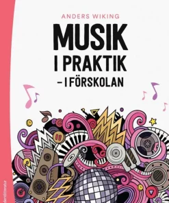 Musik i praktik : i förskolan