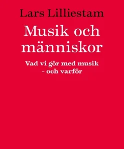 Musik och människor : vad vi gör med musik : och varför