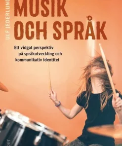 Musik och språk : ett vidgat perspektiv på språkutveckling och kommunikativ identitet