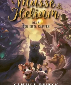 Musse & Helium. Den sista kampen