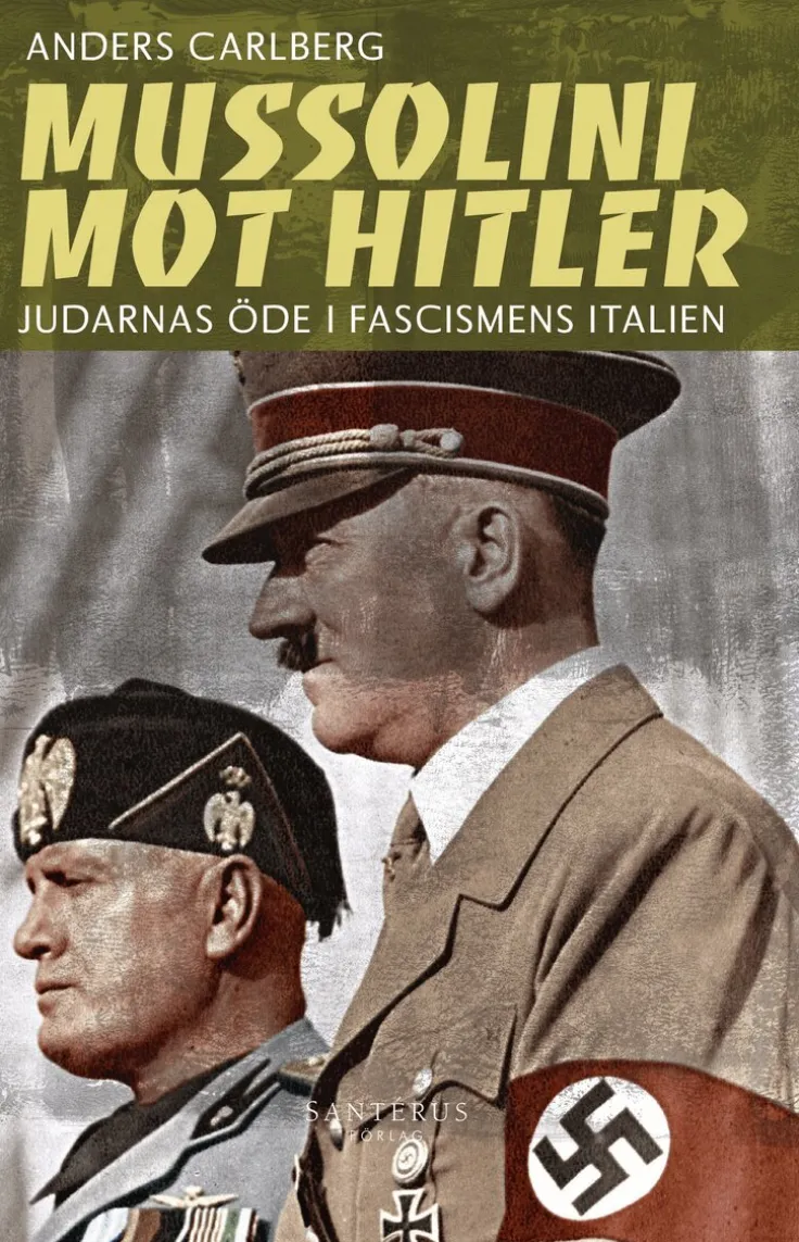 Mussolini mot Hitler : judarnas öde i fascismens Italien