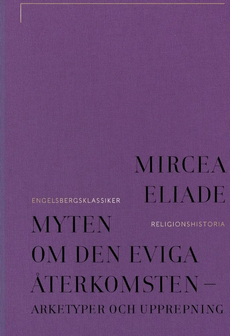 Myten om den eviga återkomsten : arketyper och upprepning
