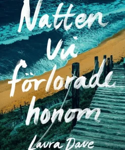 Natten vi förlorade honom