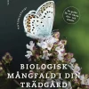 Naturligtvis : biologisk mångfald i din trädgård