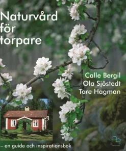 Naturvård för torpare : en guide och inspirationsbok