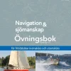 Navigation och sjömanskap : övningsbok - för fritidsbåtar inomskärs och utomskärs