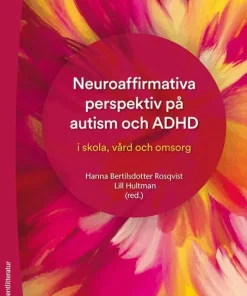 Neuroaffirmativa perspektiv på autism och ADHD - i skola, vård och omsorg