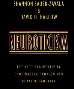 Neuroticism : ett nytt perspektiv på emotionella problem och deras behandling