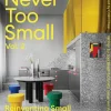 Never Too Small: Vol. 2