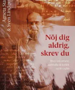 Nöj dig aldrig, skrev du: brev om arbete, samhälle och kärlek 1978-1986
