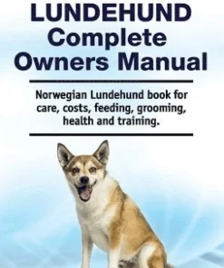 Norwegian Lundehund Complete Owners Manual. Norwegian Lundehund book for care, costs, feeding, grooming, health and training.