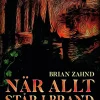 När allt står i brand - tro formad ur askan