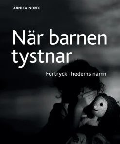 När barnen tystnar : Förtryck i hederns namn