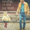 När du dör morfar, så dör jag med : mitt liv i skuggan av Arbogakvinnan