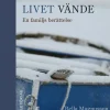 När livet vände : en familjs berättelse