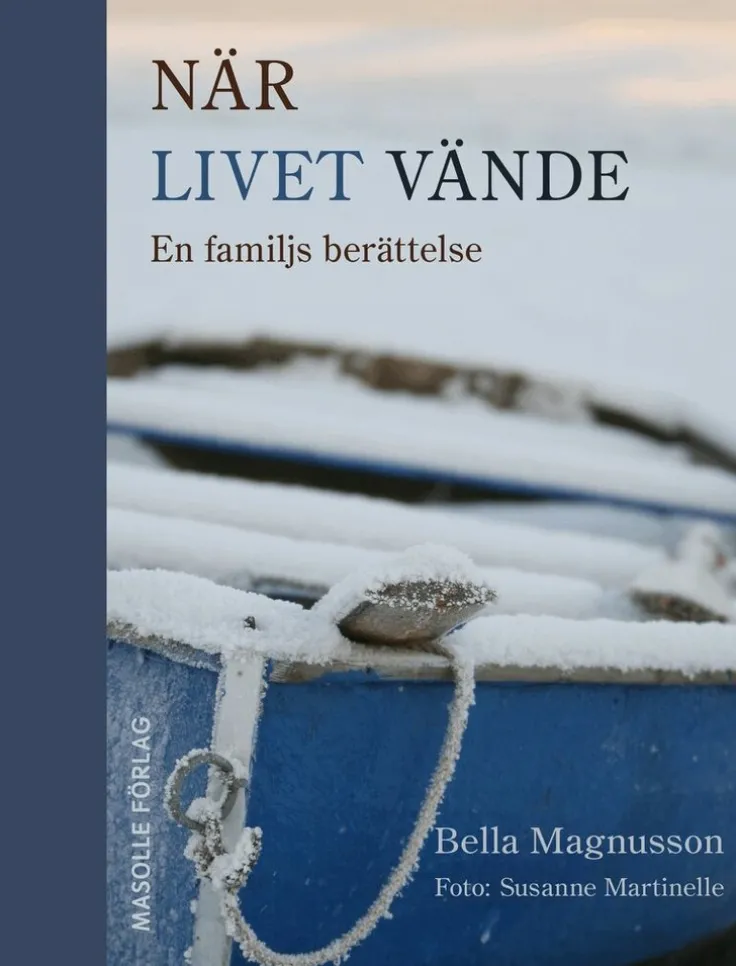 När livet vände : en familjs berättelse