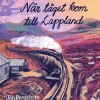 När tåget kom till Lappland