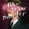 När vi var monster