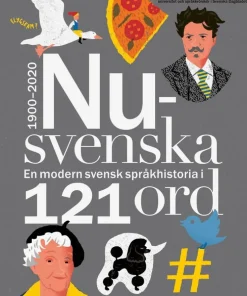 Nusvenska : en modern svensk språkhistoria i 121 ord - 1900-2020