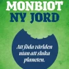 Ny jord : att föda världen utan att sluka planeten