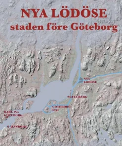 Nya Lödöse : staden före Göteborg