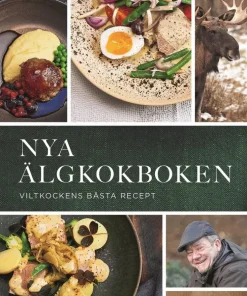 Nya älgkokboken : viltkockens bästa recept