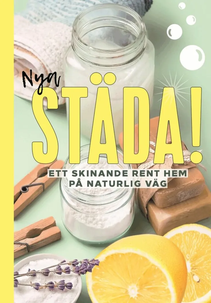Nya Städa! : ett skinande rent hem på naturlig väg