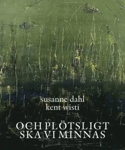 Och plötsligt ska vi minnas