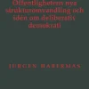 Offentlighetens nya strukturomvandling och idén om deliberativ demokrati