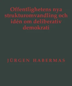 Offentlighetens nya strukturomvandling och idén om deliberativ demokrati