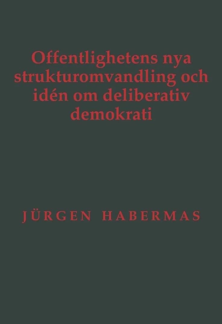 Offentlighetens nya strukturomvandling och idén om deliberativ demokrati