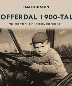 Offerdal 1900-tal : mjölkbondens och skogshuggarens sorti