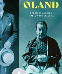 Oland - Sveriges glömda Hollywoodstjärna