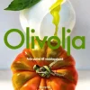 Olivolja : Från skörd till middagsbord