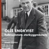 Olle Engkvist : folkhemmets storbyggmästare