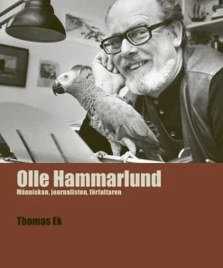 Olle Hammarlund : människan, journalisten, författaren